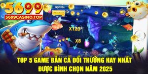 Top 5 game bắn cá đổi thưởng hay nhất được bình chọn năm 2025